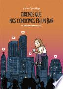 Diremos que nos conocimos en un bar