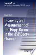Discovery and Measurement of the Higgs Boson in the WW Decay Channel