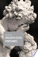 Disculpa estas emociones