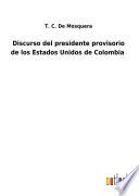 Discurso del presidente provisorio de los Estados Unidos de Colombia