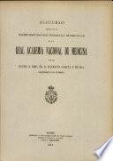 Discurso Leido en la Solemne Sesion Inaugural Celebraada el 7 de Enero de 1923 en la Real Academia Nacional de Medicina