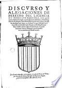 Discurso y alegaciones de derecho del licenciado Pedro Luis Martinez en que trata y declara el origen, y principio del... Reyno de Aragon y la excelencia de su gouierno y leyes, y justicia clarisima que tiene, en el pleyto en que defiende en el Consistorio del Iusticia de Aragon, que la Magestad del Rey... no puede nombrar Virrey estrangero para su govierno, ni conviene a su Real servicio