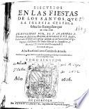 Discursos en las fiestas de los santos que la iglesia celebra sobre los Euangelios ...