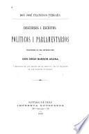 Discursos i escritos, políticos i parlamentarios