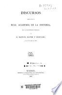 Discursos leídos ante la Academia de la Historia, en la recepción pública de Manuel Oliver y Hurtado