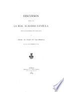 Discursos leídos ante la Real academia española en la recepción pública del Excmo. Sr. duque de Villahermosa el día 10 de febrero de 1884