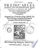 Discursos predicables sobre los evangelios que canta la iglesia en los quatro domingos del adviento...