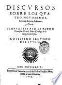 Discursos sobre los quatro nouissimos; muerte, iuyzio, infierno; y gloria. Compuesto por el padre Francisco Escriua, ... Nouissimo segundo del iuyzio