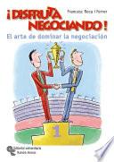 ¡Disfruta negociando!