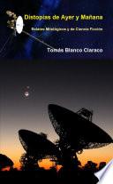 Distopías de Ayer y Mañana - Relatos Mitológicos y de Ciencia Ficción