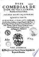 Doce Comedias de Lope de Vega Carpio... sacadas de sus originales, quarta parte