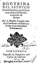 Doctrina ... que sellama comunmente Enchiridion traduzido de Griego por ... Francisco Sanchez (etc.)