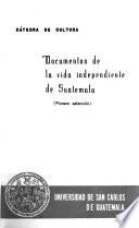 Documentos de la vida independiente de Guatemala