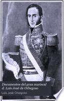 Documentos del gran mariscal d. Luis José de Orbegoso