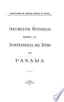 Documentos históricos sobre la independencia del istmo de Panamá