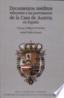 Documentos inéditos referentes a las postrimerías de la Casa de Austria en España