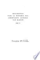 Documentos para la historia del Libertador general San Martín
