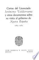 Documentos para la historia del Mexico colonial: Cartas del Licenciado Jerónimo Valderrama y otros documentos sobre su visita al gobierno de Nueva España, 1563-1565