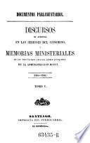 Documentos Parlamentarios ; Discursos de apertura en las sesiones del congreso [de la republica de Chile] i memorias ministeriales