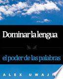 Dominar La Lengua: El Poder De Las Palabras