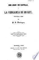 Don Juan I de Castilla, ó, La venganza de un rey