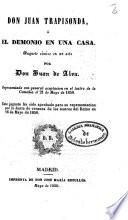 Don Juan Trapisonda, ó el Demonio en una casa. Juguete cómico en un acto. [In verse.]