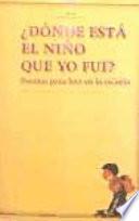 ¿Dónde está el niño que yo fui?