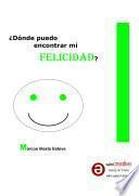 ¿Dónde puedo encontrar mi Felicidad?