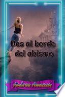 Dos al borde del abismo