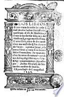 Dos libros. El vno trata de todas las cosas que traen de nuestras Indias Occidentales, que siruen al vso de medicina, ... El otro libro, trata de los medicinas marauillosas que son contra todo veneno, la piedra Bezaar, y la yerua escuerçonera. Con la cura de los venenados. ... Agora nueuamente copuestos por el doctor Niculoso de Monardes medico de Seuilla