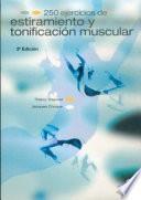 DOSCIENTOS 50 EJERCICIOS DE ESTIRAMIENTO Y TONIFICACIÓN MUSCULAR