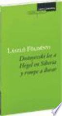 Dostoyevski lee a Hegel en Siberia y rompe a llorar