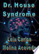 Dr. House Syndrome