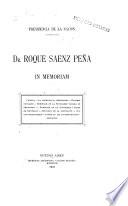 Dr. [i.e. Doctor] Roque Sáenz Peña, in memoriam