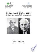 Dr. José Joaquín JIménez Núñez: forjador de la odontología costarricense