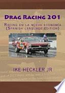 Drag Racing 201: Racing en la nueva economía (Spanish language edition)