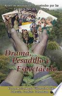 Drama, pesadilla y espectáculo