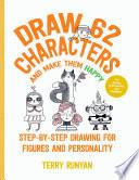Draw 62 Characters and Make Them Happy