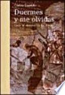 Duermes y me olvidas