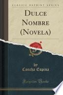 Dulce Nombre (Novela) (Classic Reprint)