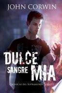 Dulce sangre mía: Una fantasía urbana de acción y aventura