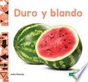 Duro y blando/ Hard and Soft