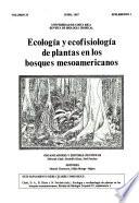 Ecología y ecofisiología de plantas en los bosques mesoamericanos
