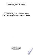 Economía e ilustración en la España del siglo XVIII.