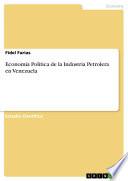 Economía Política de la Industria Petrolera en Venezuela
