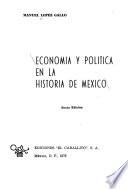 Economia y politica en la historia de Mexico