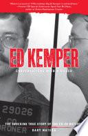 Ed Kemper: Conversations with a Killer