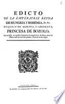 Edicto de la Emperatriz Reyna de Hungria y Bohemia, etc. ... que prohibe en aquellos dominios la enagenacion de bienes raíces en manos-muertas sin real permiso, baxo de ciertas reglas