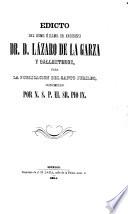 Edicto del exmo, e illmo, sr. arzobispo dr. D. Lazaro de la Garza y Ballesteros, para la publicacion del Santo Jubileo concedido por N. S. P. el sr. Pio IX.