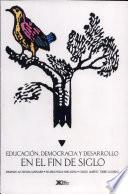 Educación, democracia y desarrollo en el fin de siglo